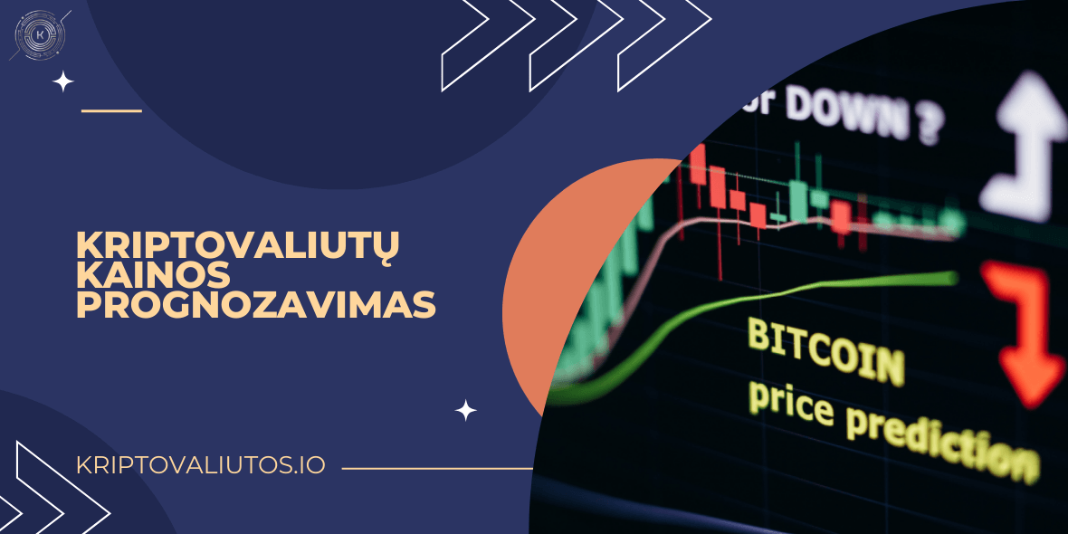 KRIPTOVALIUTŲ KAINOS PROGNOZAVIMAS