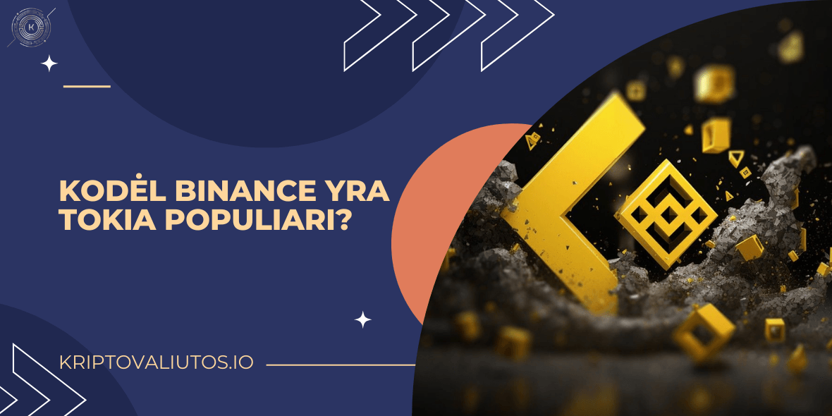 Kodėl Binance yra tokia populiari