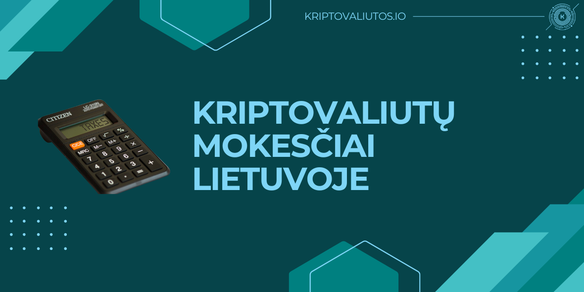 Kriptovaliutų mokesčiai Lietuvoje